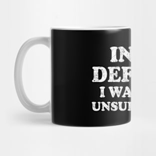 I Was Left Unsupervised - Distressed White Text Mug